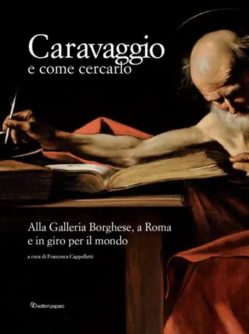 Reso Gratuito Caravaggio e come cercarlo. Alla Galleria Borghese, a Roma e in giro per il mondo. Ediz. a colori