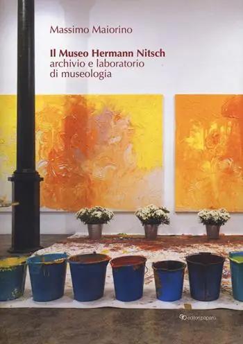 Prezzo Conveniente Il museo Hermann Nitsch. Archivio e laboratorio di museologia