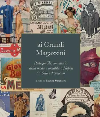 Promozione Esclusiva Ai grandi magazzini. Protagonisti, commercio della moda e socialità a Napoli tra Otto e Novecento