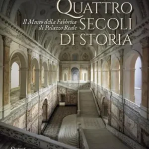 Quattro secoli di storia. Il Museo della Fabbrica di Palazzo Reale Promo Stagionale
