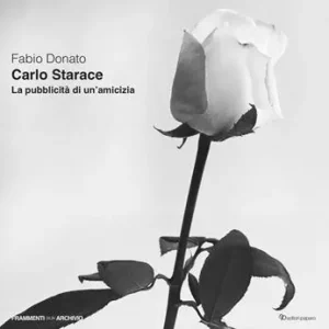 Occasione Imperdibile Carlo Starace. La pubblicità di un‘amicizia. Ediz. illustrata
