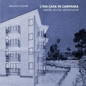 L‘ina-casa in Campania. Maestri, scuole, metodologie Compra Oggi Stesso