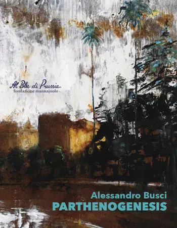 Ultimissimo Modello Alessandro Busci. Parthenogenesis