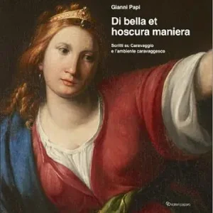 Esclusivo Di bella et hoscura maniera. Scritti su Caravaggio e l‘ambiente caravaggesco