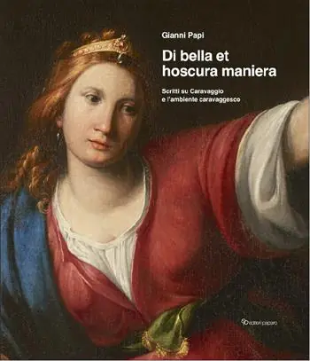 Esclusivo Di bella et hoscura maniera. Scritti su Caravaggio e l‘ambiente caravaggesco