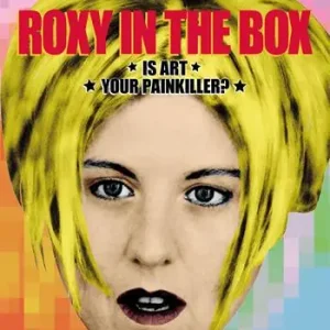 Roxy in the box. Is art your painkiller? Ediz. italiana e inglese Spedito Oggi