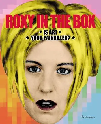 Roxy in the box. Is art your painkiller? Ediz. italiana e inglese Spedito Oggi