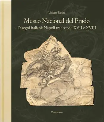 Compra Adesso Museo nacional del Prado. Disegni italiani Napoli tra i secoli XVII e XVIII