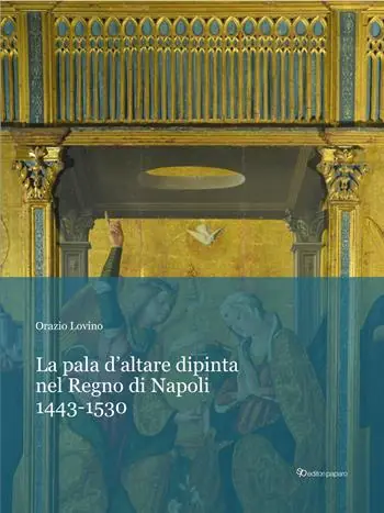 Popolare La pala d’altare dipinta nel regno di Napoli. 1443-1530
