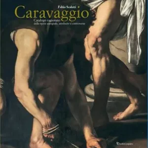 Bestseller Caravaggio. Catalogo ragionato delle opere autografe, attribuite e controverse. Nuova ediz.