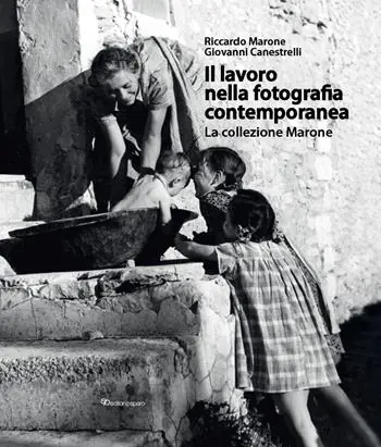 Occasione Il lavoro nella fotografia contemporanea. La collezione Marone