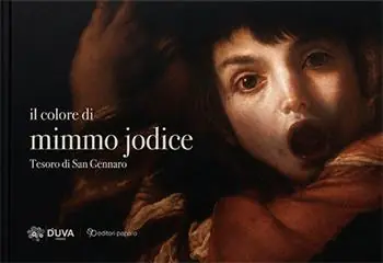 Il colore di Mimmo Jodice. Tesoro di San Gennaro. Ediz. a colori Solo Oggi