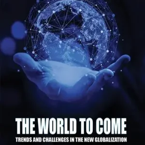 The world to come. Trends and challenges in the new globalization Offerta Del Giorno