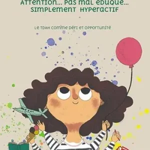 Vendita Finale Attention. Pas mal éduqué. Simplement hyperactif. Le Tdah comme défi et opportunité