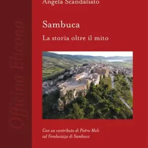 Non Perdere Sambuca. La storia oltre il mito