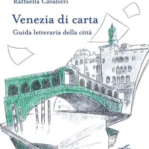 Consegna Rapida Venezia di carta. Guida letteraria della città