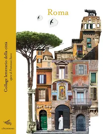 Roma. Collage letterario della città. Ediz. illustrata Promozione Esclusiva