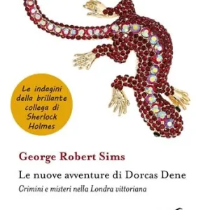 Solo Oggi Le nuove avventure di Dorcas Dene. Crimini e misteri nella Londra vittoriana