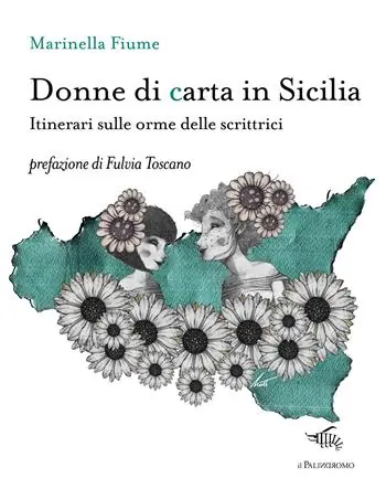 Donne di carta in Sicilia. Itinerari sulle orme delle scrittrici Vendita Finale