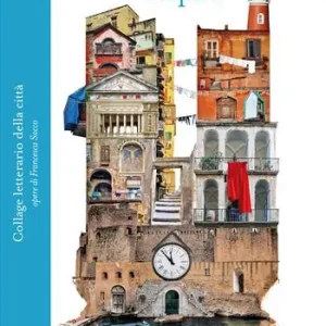 Professionale Napoli. Collage letterario della città. Ediz. a colori