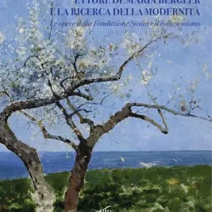Pagamento Sicuro Ettore De Maria Bergler e la ricerca della modernità. Le opere della Fondazione Sicilia e il collezionismo. Ediz. illustrata