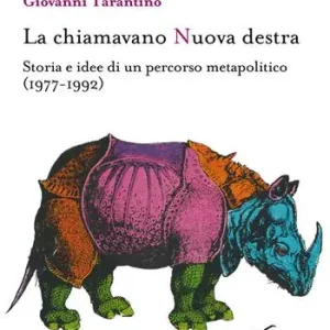 La chiamavano Nuova destra. Storia e idee di un percorso metapolitico (1977-1992) A Buon Prezzo