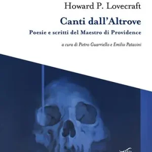Canti dall‘altrove. Poesie e scritti del Maestro di Providence Prezzo Ridotto
