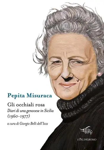 Gli occhiali rosa. Diari di una genovese in Sicilia (1960-1977) Solo Oggi
