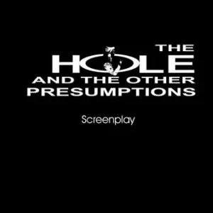 The hole and the other presumptions. Nuova ediz. Novità