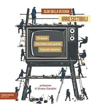 Irresistibili. 70 donne che hanno reso grande il piccolo schermo A Buon Prezzo