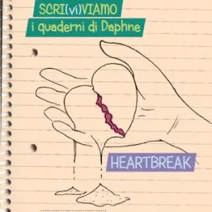 Vendita Finale Scri(vi)viamo. I quaderni di Daphne. Heartbreak