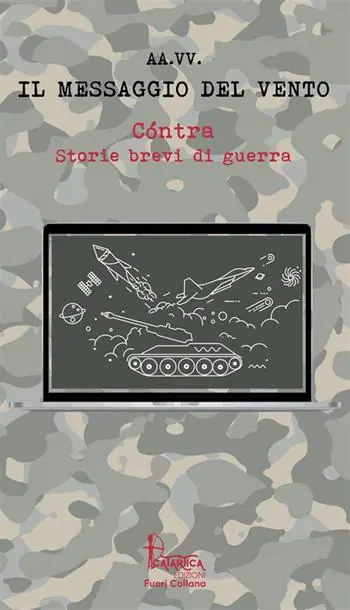 Spedito Oggi Cóntra. Storie brevi di guerra. Vol. 1 Il messaggio del vento