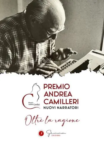 Oltre la ragione. Premio Andrea Camilleri. Nuovi narratori Offerta