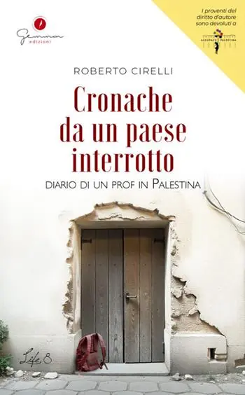 Cronache da un paese interrotto. Diario di un prof in Palestina Nuovo Arrivo