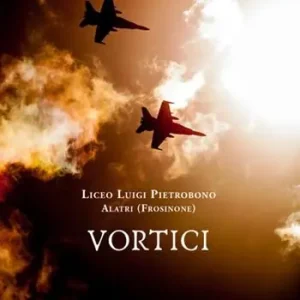 Vortici. Prossimo futuro esseri liberi. Liceo Luigi Pietrobono (Alatri, Frosinone) Più Venduto