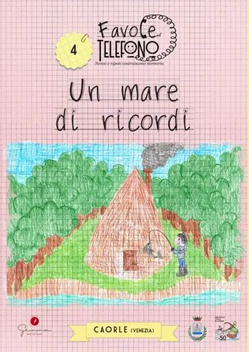 Ultimissimo Modello Un mare di ricordi. Favole al telefono nonni e nipoti costruiscono memoria. Vol. 4