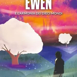 Miglior Prezzo Ewen e l‘armonia dei dieci mondi