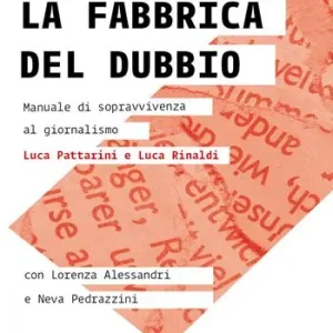 Compra Online La fabbrica del dubbio. Manuale di sopravvivenza al giornalismo