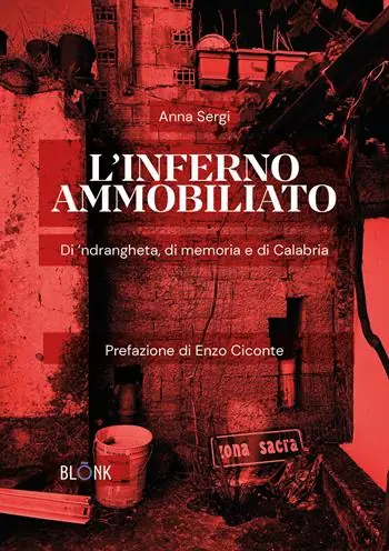 L‘inferno ammobiliato. Di ‘ndrangheta, di memoria e di Calabria Subito Disponibile