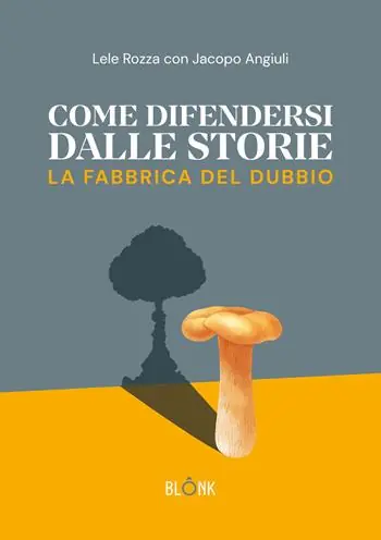 Compra Online Come difendersi dalle storie. La fabbrica del dubbio