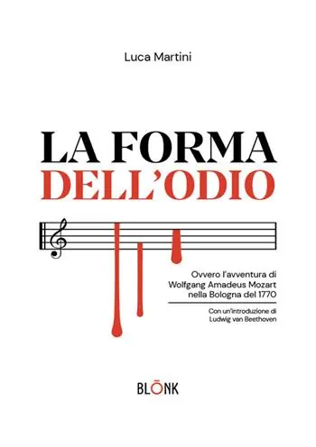 Nuovo Arrivo La forma dell‘odio. Ovvero l’avventura di Wolfgang Amadeus Mozart nella Bologna del 1770