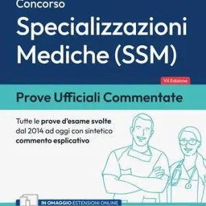 Compra Online Prove ufficiali commentate. Concorso per specializzazioni mediche SSM. Raccolta di quesiti ufficiali SSM dal 2014 al 2022 con sintetico commento esplicativo. Con espansione online. Con software di simulazione