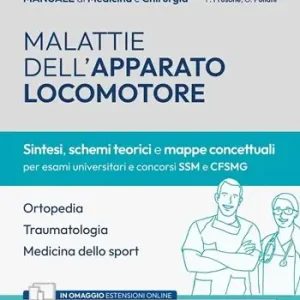 Manuale di medicina e chirurgia. Con espansione online. Con software di simulazione. Vol. 9 Malattie dell‘apparato locomotore. Sintesi, schemi teorici e mappe concettuali Offerta Limitata