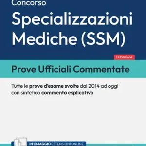 Prove ufficiali commentate per il Concorso per le Specializzazioni mediche (SSM). Tutte le prove d‘esame svolte dal 2014 ad oggi con commento esplicativo. Con espansione online. Con prove ufficiali. Con software di simulazione Promo Stagionale