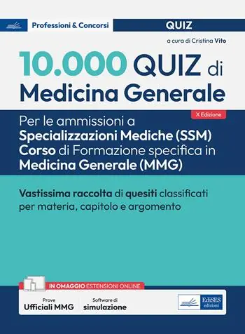 Affare 10.000 quiz di Medicina generale. Per le ammissioni a Specializzazioni mediche (SSM) Corso di Formazione specifica in Medicina generale (MMG). Con prove ufficiali online. Con software di simulazione