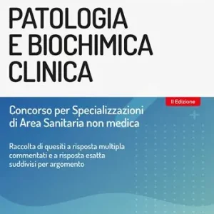 Di Tendenza Patologia e biochimica clinica. Concorso per specializzazioni di area sanitaria non medica. Con software di simulazione