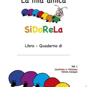Non Perdere La mia amica SiDoReLa. Ediz. a caratteri grandi. Vol. 1 Cantiamo e ritmiamo