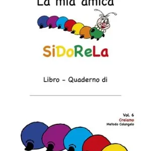 La mia amica SiDoReLa. Ediz. a caratteri grandi. Vol. 6 Creiamo Ordina Subito