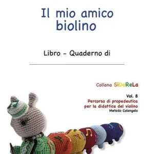 Bestseller Il mio amico biolino. Ediz. a caratteri grandi. Vol. 8 Percorso di propedeutica per la didattica del violino