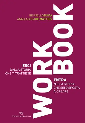 Consegna Rapida Workbook. Esci dalla storia che ti trattiene. Entra nella storia che sei disposta a creare